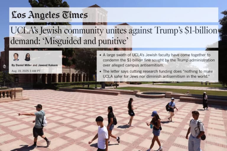 Los Angeles Times UCLAs Jewish community unites against Trumps $1 billion demand ‘Misguided and punitive large swath of UCLAs Jewish faculty have come together to condemn $1 billion fine sough