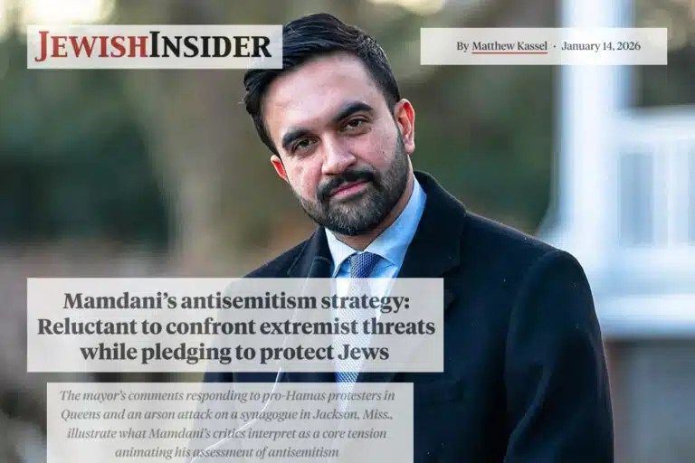 Jewish Insider Mamdanis antisemitism strategy Reluctant to confront extremist threats while pledging to protect Jews The mayors comments responding to pro Hamas protesters in Queens and an arson a